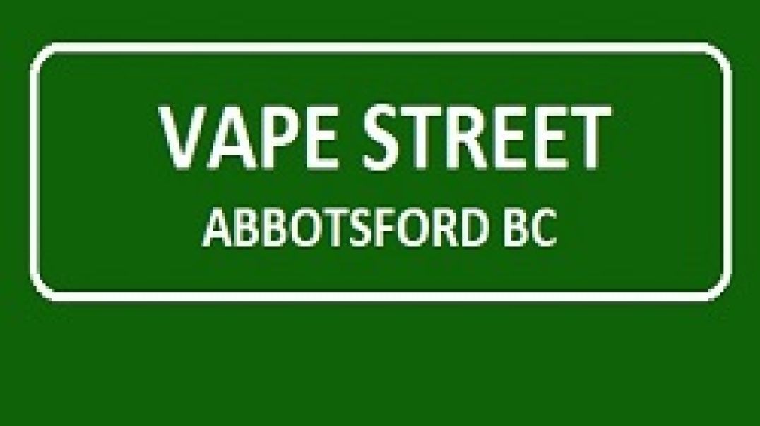 Vape Street - Vape Shop in Abbotsford Mill Lake, BC - V2S 2B4