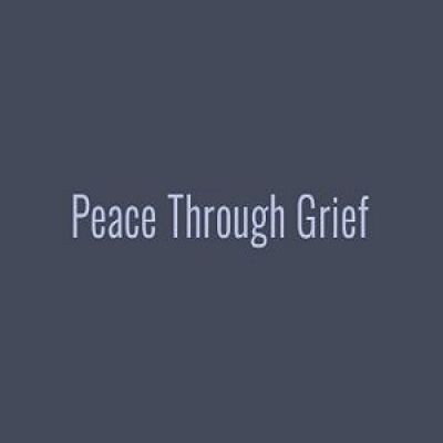 Peace Through Grief 