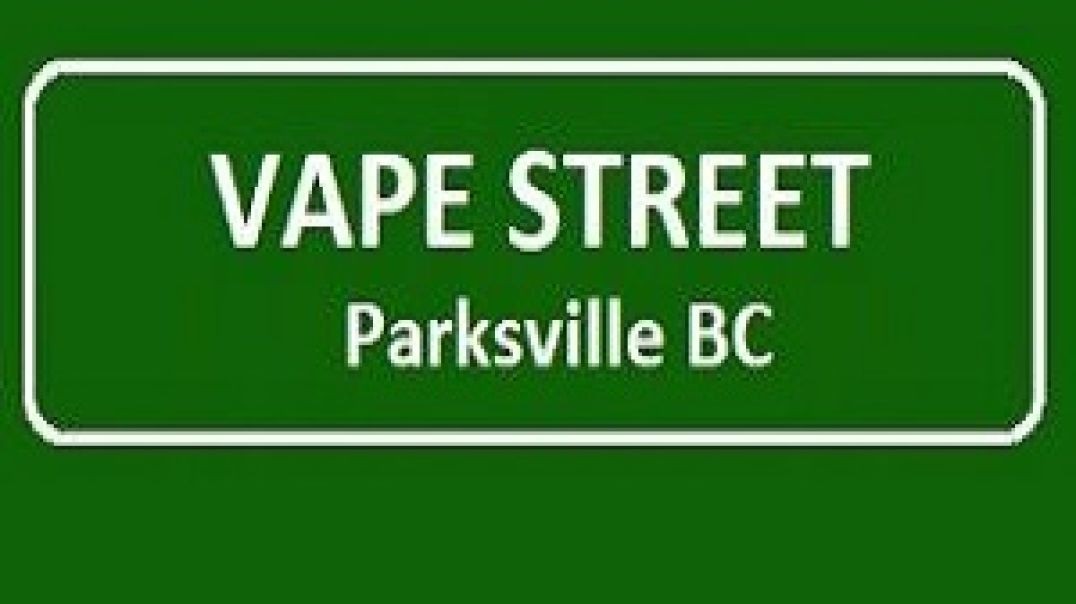 Vape Street - Premier Vape Store in Parksville, BC