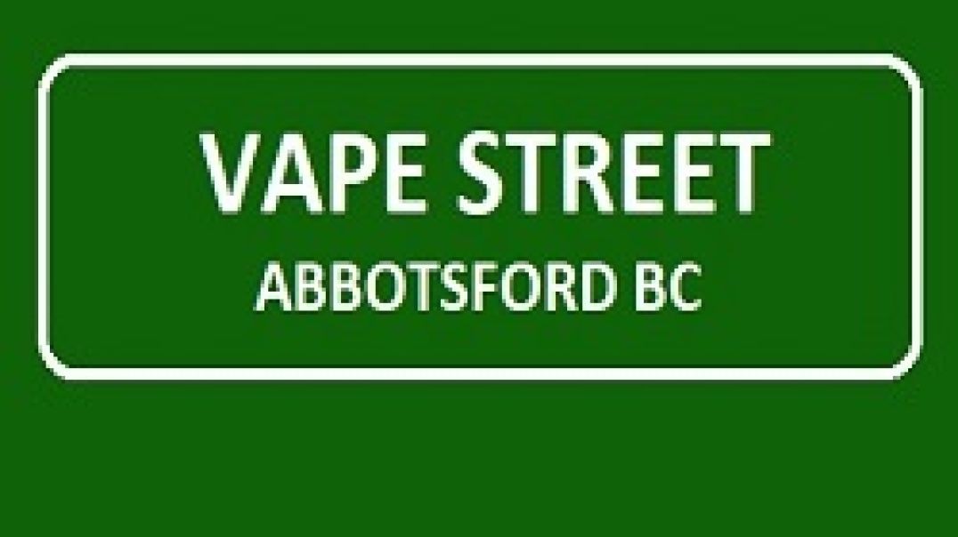 Vape Street - Your Trusted Vape Store in Abbotsford, BC